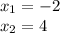 x_{1}=-2\\x_{2}=4