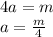 4a = m \\ a = \frac{m}{4} 