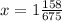 x = 1 \frac{158}{675} 