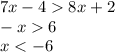 7x-48x+2\\-x6\\x<-6