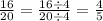  \frac{16}{20} = \frac{16 \div 4}{20 \div 4} = \frac{4}{5} 