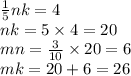  \frac{1}{5} nk = 4 \\ nk = 5 \times 4 = 20 \\ mn = \frac{3}{10} \times 20 = 6 \\ mk = 20 + 6 = 26 \\ 