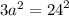 3 {a}^{2} = {24}^{2} 