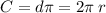 C=d\pi = 2\pi \: r