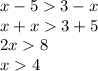 x-53-x\\x+x3+5\\2x8\\x4