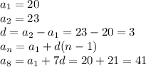 a_{1} = 20\\a_{2} = 23\\d = a_{2} - a_{1} = 23 - 20 = 3\\a_{n} = a_{1} + d(n-1)\\a_{8} = a_{1} + 7d = 20+21 = 41