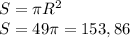 S = \pi R^{2}\\S = 49\pi = 153,86