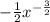  - \frac{1}{2} x ^{ - \frac{3}{2} }