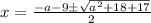 x=\frac{-a-9 \pm \sqrt{a^2+18+17}}{2}