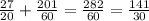 \frac{27}{20}+\frac{201}{60} = \frac{282}{60} =\frac{141}{30}