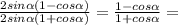 \frac{2sin\alpha(1-cos\alpha)}{2sin\alpha(1+cos\alpha)}=\frac{1-cos\alpha}{1+cos\alpha}=