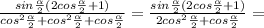 \frac{sin\frac{\alpha}{2}(2 cos\frac{\alpha}{2}+1)}{cos^2\frac{\alpha}{2}+cos^2\frac{\alpha}{2}+cos\frac{\alpha}{2}}=\frac{sin\frac{\alpha}{2}(2 cos\frac{\alpha}{2}+1)}{2cos^2\frac{\alpha}{2}+cos\frac{\alpha}{2}}=