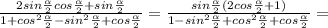 \frac{2sin\frac{\alpha}{2} cos\frac{\alpha}{2}+sin\frac{\alpha}{2}}{1+cos^2\frac{\alpha}{2}-sin^2\frac{\alpha}{2}+cos\frac{\alpha}{2}}=\frac{sin\frac{\alpha}{2}(2 cos\frac{\alpha}{2}+1)}{1-sin^2\frac{\alpha}{2}+cos^2\frac{\alpha}{2}+cos\frac{\alpha}{2}}=