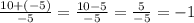  \frac{10 + ( - 5)}{ - 5} = \frac{10 - 5}{ - 5} = \frac{5}{ - 5} = - 1