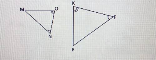 Назвіть подібні боку трикутників MNOі КЕF ​