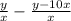 \frac{y}{x} - \frac{y-10x}{x}