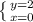 \left \{ {{y=2} \atop {x=0}} \right.