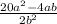 \frac{20a^2-4ab}{2b^2}