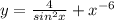 y=\frac{4}{sin^{2}x } +x^{-6}