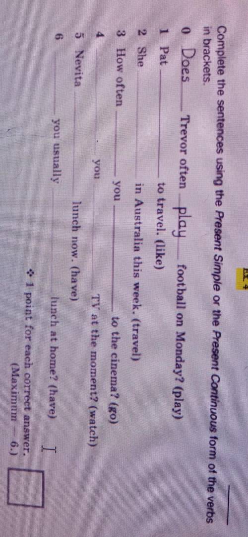 Complete the sentences using the Present language simple or Present Continuous form of the verds in