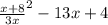 \frac{x + 8}{3x}^{2} - 13x + 4 }