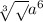 \sqrt[3] \sqrt{a} ^{6}