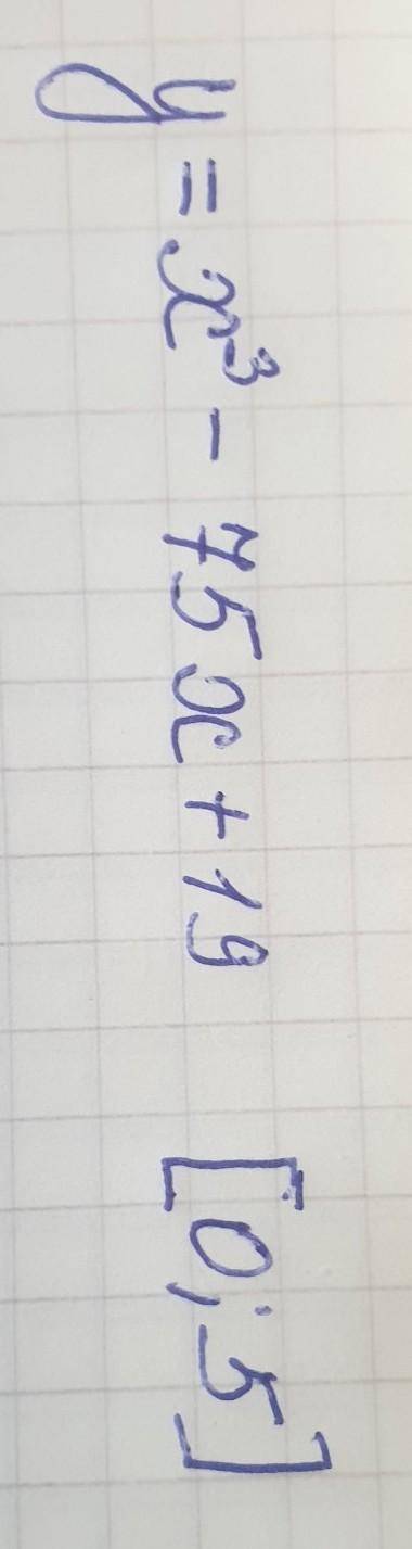 Y=x^3-75x+19 [0;5]решите с подробностями, если можно письменно с хорошим почерком​