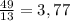 \frac{49}{13} = 3,77