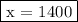 \fbox{x = 1400}