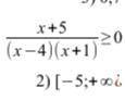 Решить один примерчик 10-11 класс. Решите неравенство: х+5/(x-4)(x+1) ≥ 0