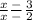 \frac{x}{x} \frac{-}{-} \frac{3}{2}