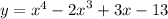 y = {x}^{4} - {2x}^{3} + 3x - 13