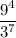 \displaystyle \frac{9^4}{3^7}