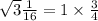 \sqrt{3} \frac{1}{16} = 1\times \frac{3}{4}