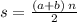 s = \frac{(a + b) \: n} {2}