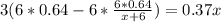 3(6 * 0.64 - 6 * \frac{6 * 0.64}{x+6}) = 0.37x