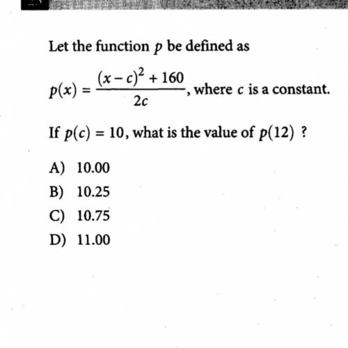Пусть функция p определена:....., где с константа. Если Р(с)=10, какое значение р(12)?