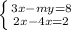 \left \{ {{3x-my=8} \atop {2x-4x=2}} \right.