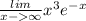 \frac{lim}{x - \infty } {x}^{3} {e}^{ - x}