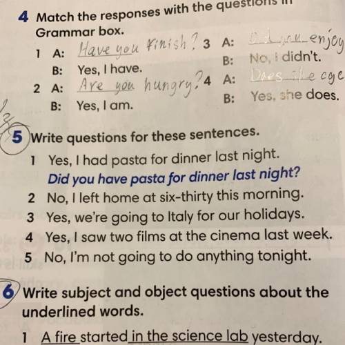 Заранее большое 5 Write questions for these sentences. 1 Yes, I had pasta for dinner last night. Di