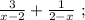 \frac{3}{x-2} + \frac{1}{2-x} \ ;