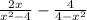 \frac{2x}{x^{2} -4} - \frac{4}{4 - x^{2}}