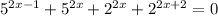 {5}^{2x - 1} + {5}^{2x} + {2}^{2x} + {2}^{2x + 2} = 0