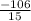 \frac { - 106}{15}