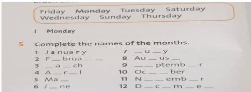 Now look at the exercise 4 and 5 and repeat Days of the week and months.