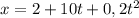 x=2+10t+0,2t^{2}