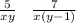 \frac{5}{xy} \: \: \: \: \frac{7}{x(y - 1)}