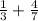 \frac{1}{3} + \frac{4}{7}