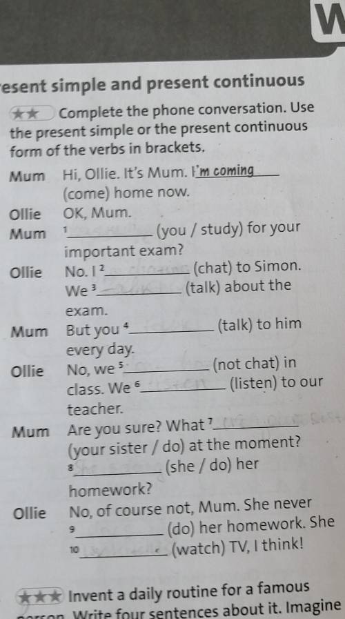 Complete the Phone conversation. Use the present simple of the present continuous form of the verbs