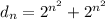 d_{n}=2^{n^{2}}+2^{n^{2}}